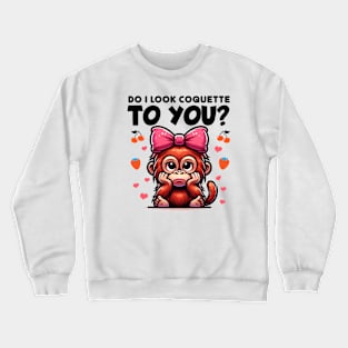 Do I Look Coquette? 💝 Bored Orangutan Crewneck Sweatshirt